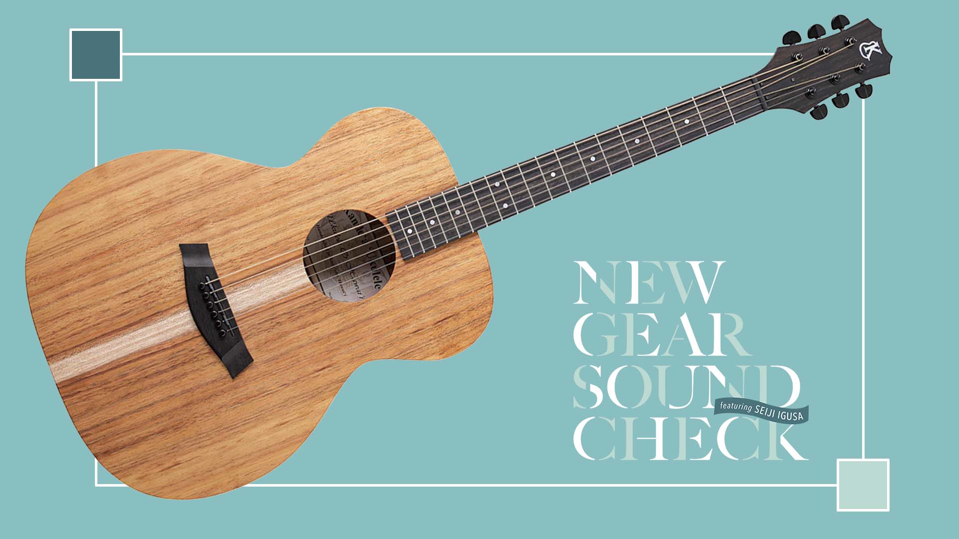 KANILE’A／KG-1/NAT Guitar｜NEW GEAR SOUND CHECK featuring Seiji Igusa - 2025 SUMMER -