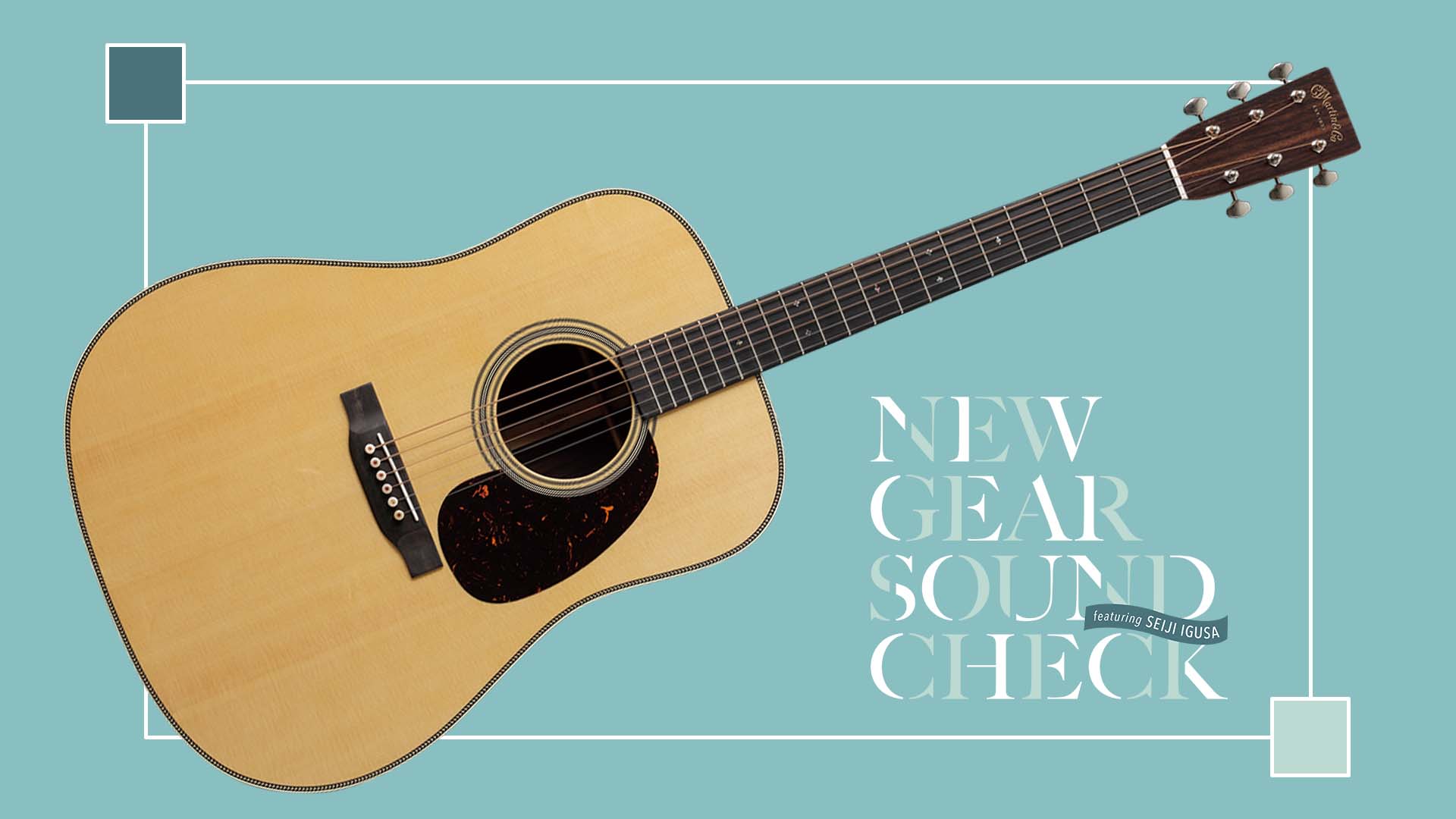 MARTIN／Super HD-28｜NEW GEAR SOUND CHECK featuring Seiji Igusa - 2026 SPRING -